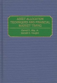 bokomslag Asset Allocation Techniques and Financial Market Timing