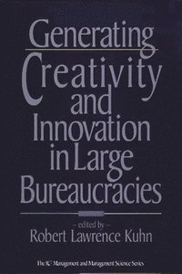 bokomslag Generating Creativity and Innovation in Large Bureaucracies