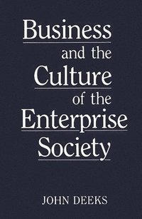 bokomslag Business and the Culture of the Enterprise Society