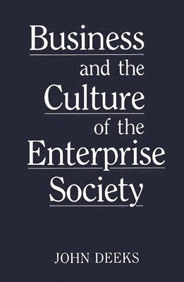Business and the Culture of the Enterprise Society 1