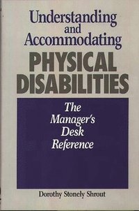 bokomslag Understanding and Accommodating Physical Disabilities