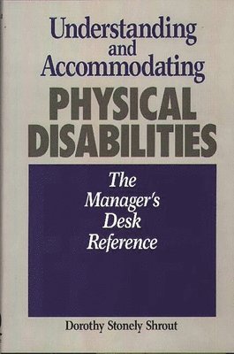 Understanding and Accommodating Physical Disabilities 1