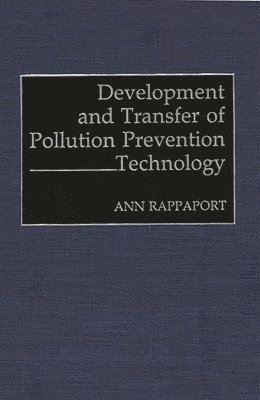 Ann Rappaport - Development and Transfer of Pollution Prevention Technology, Inbunden