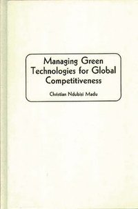 bokomslag Managing Green Technologies for Global Competitiveness