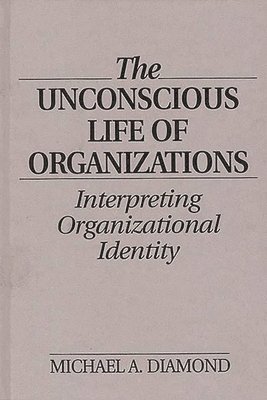 The Unconscious Life of Organizations 1