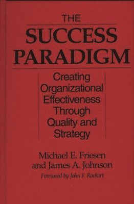 Michael E. Friesen, James A. Johnson - Success Paradigm, Inbunden