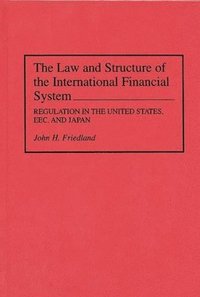 bokomslag The Law and Structure of the International Financial System