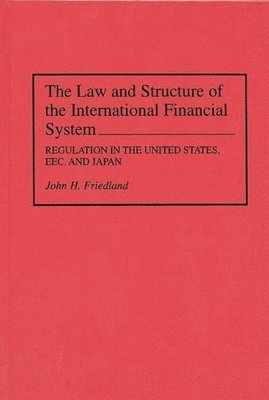 bokomslag The Law and Structure of the International Financial System