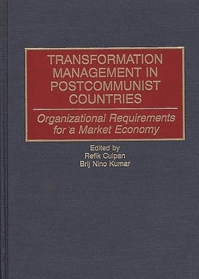 Refik Culpan, B Nino Kumar, B. Nino Kumar, Refik Nino Culpan, Brij Kumar - Transformation Management in Postcommunist Countries, Inbunden