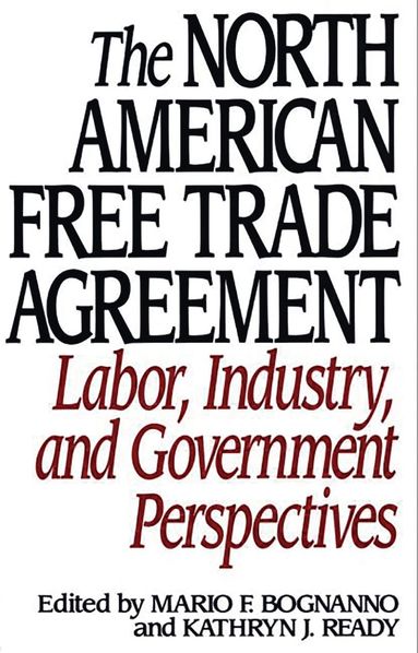 Mario F. Bognanno, Kathryn Ready, Mario F. Bognanno, Kathryn J. Ready - North American Free Trade Agreement, Inbunden