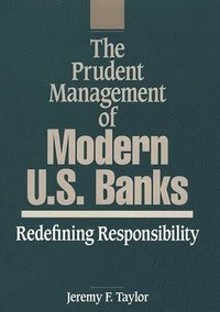 bokomslag The Prudent Management of Modern U.S. Banks
