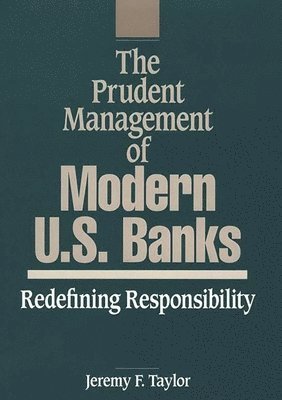 bokomslag The Prudent Management of Modern U.S. Banks
