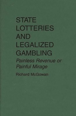 Richard McGowan - State Lotteries and Legalized Gambling, Inbunden