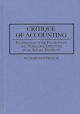 Richard Mattessich - Critique of Accounting, Inbunden