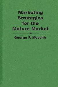 bokomslag Marketing Strategies for the Mature Market