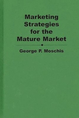 bokomslag Marketing Strategies for the Mature Market