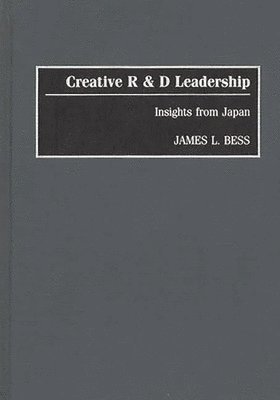 James L. Bess - Creative R & D Leadership, Inbunden