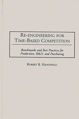 Robert B Handfield - Re-Engineering for Time-Based Competition, Inbunden