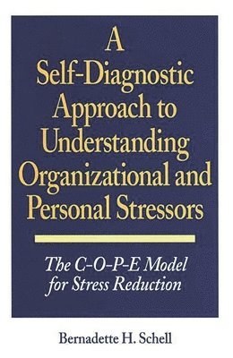 A Self-Diagnostic Approach to Understanding Organizational and Personal Stressors 1