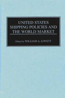 bokomslag United States Shipping Policies and the World Market