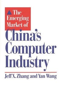 bokomslag The Emerging Market of China's Computer Industry
