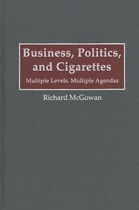 bokomslag Business, Politics, and Cigarettes