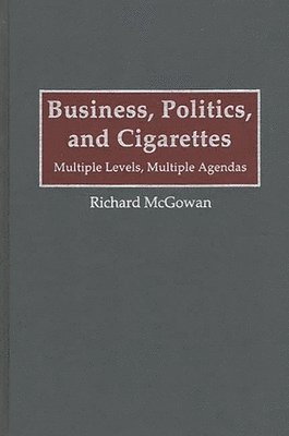 bokomslag Business, Politics, and Cigarettes