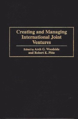 Creating and Managing International Joint Ventures 1