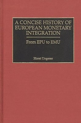 A Concise History of European Monetary Integration 1