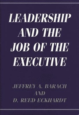 bokomslag Leadership and the Job of the Executive