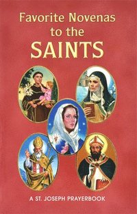 bokomslag Favorite Novenas to the Saints: Arranged for Private Prayer on the Feasts of the Saints with a Short Helpful Meditation Before Each Novena