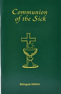 bokomslag Communion of the Sick: Approved Rites for Use in the United States of America Excerpted from Pastoral Care of the Sick and Dying in English a