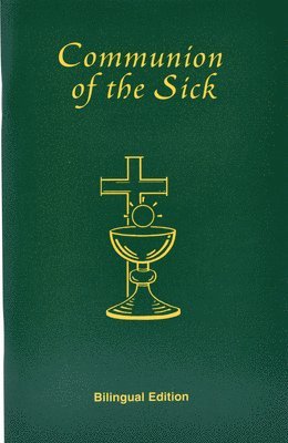 bokomslag Communion of the Sick: Approved Rites for Use in the United States of America Excerpted from Pastoral Care of the Sick and Dying in English a