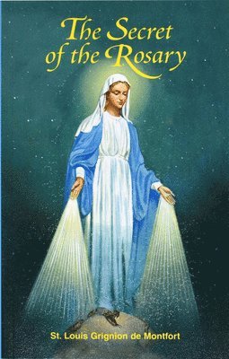 St Louis Grignion de Montfort - The Secret of the Rosary, Häftad. Tillgänglighet: Lägg i varukorg