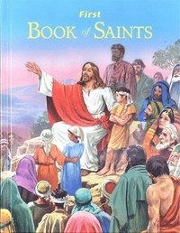 bokomslag First Book of Saints: Their Life-Story and Example