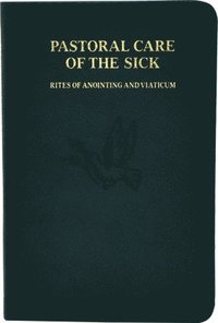bokomslag Pastoral Care of the Sick (Pocket Size): Rites of Anointing and Viaticum