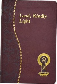 bokomslag Lead, Kindly Light: Minute Meditations for Every Day Taken from the Works of Cardinal Newman