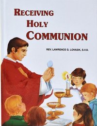 bokomslag Receiving Holy Communion: How to Make a Good Communion