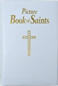 bokomslag Picture Book of Saints: Illustrated Lives of the Saints for Young and Old