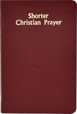 Shorter Christian Prayer: Four-Week Psalter of the Loh Containing Morning Prayer and Evening Prayer with Selections for the Entire Year 1