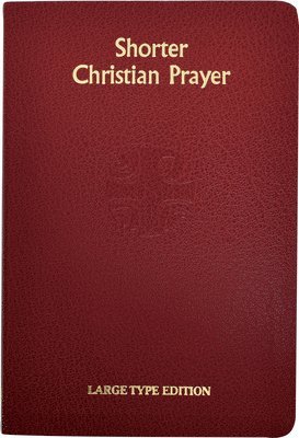 Shorter Christian Prayer: Four Week Psalter of the Loh Containing Morning Prayer and Evening Prayer with Selections for the Entire Year 1