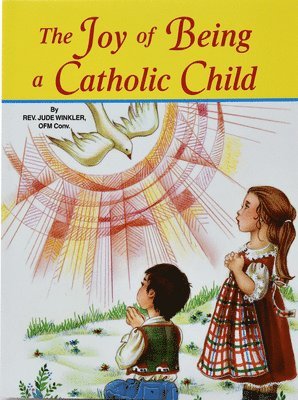 Jude Winkler - The Joy of Being a Catholic Child, Häftad