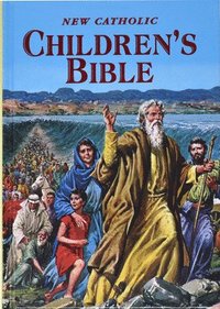 bokomslag New Catholic Children's Bible: Inspiring Bible Stories in Word and Picture