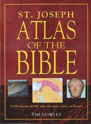 St. Joseph Atlas of the Bible: 79 Full-Color Maps of Bible Lands with Photos, Charts, and Diagrams 1