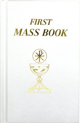 Catholic Book Publishing & Icel - First Mass Book, Inbunden