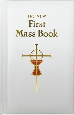 First Mass Book: An Easy Way of Participating at Mass for Boys and Girls 1