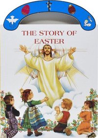 bokomslag The Story of Easter: St. Joseph Carry-Me-Along Board Book