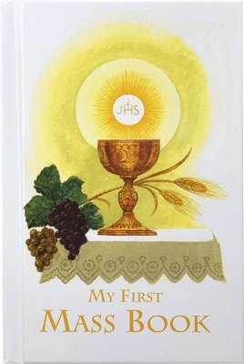 Catholic Book Publishing & Icel - My First Mass Book: An Easy Way of Participating at Mass for Boys and Girls, Inbunden
