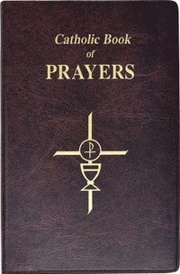 bokomslag Catholic Book of Prayers: Popular Catholic Prayers Arranged for Everyday Use