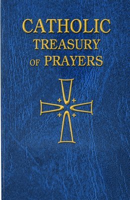 bokomslag Catholic Treasury of Prayers: A Collection of Prayers for All Times and Seasons